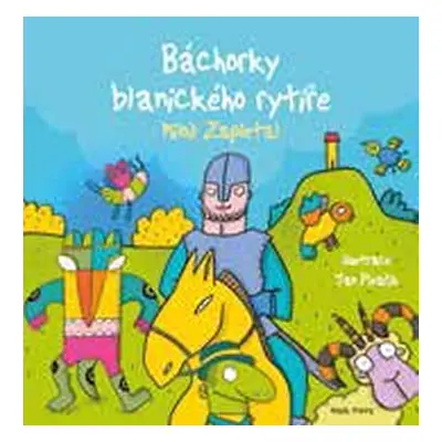 Báchorky blanického rytíře - Zapletal Miloš