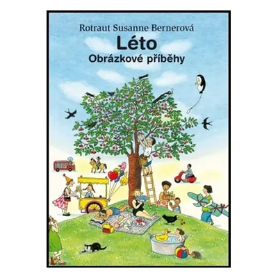 Léto - Obrázkové příběhy - Rotraut Susanne Bernerová