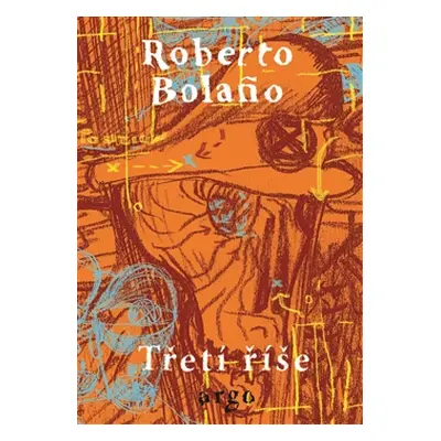 Třetí říše - Roberto Bolaňo