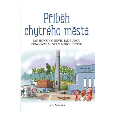 Příběh chytrého města - Petr Mrázek