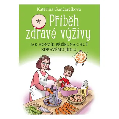 Příběh zdravé výživy - Kateřina Gančarčíková