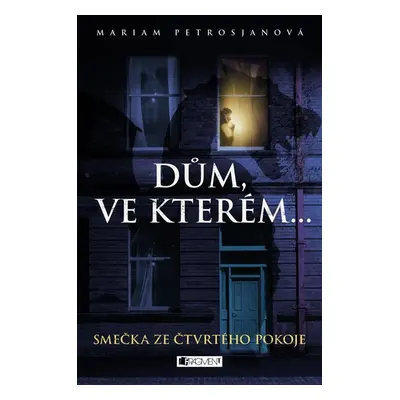 Dům, ve kterém… Smečka ze čtvrtého pokoje - Mariam Petrosianová