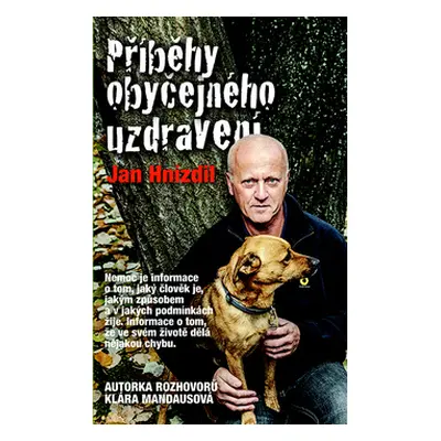 Příběhy obyčejného uzdravení - Jan Hnízdil; Klára Mandausová