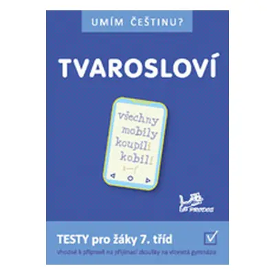 Umím češtinu? - Tvarosloví 7 - Mgr. Jiří Jurečka, PaedDr. Hana Mikulenková