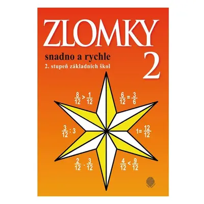 Zlomky snadno a rychle 2.stupeň ZŠ - pracovní sešit + klíč - Albra s.r.o