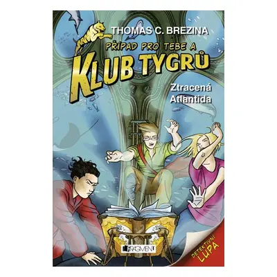 Klub Tygrů – Ztracená Atlantida - Thomas Brezina