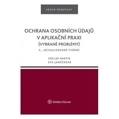 Ochrana osobních údajů v aplikační praxi - Václav Bartík, Eva Janečková