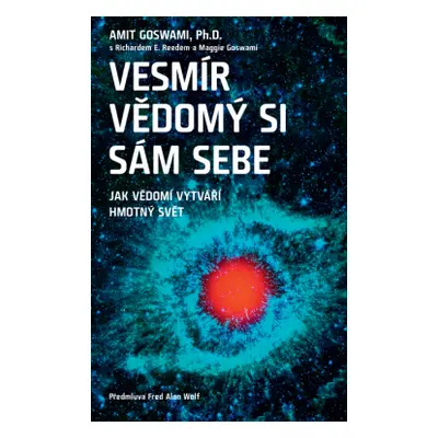 Vesmír vědomý si sám sebe - Amit Goswami