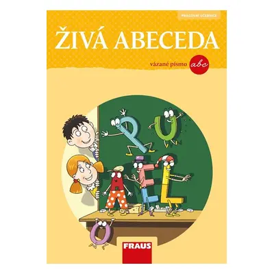 Živá abeceda pro vázané písmo – nová generace - Březinová Lenka, Fasnerová Martina, Havel Jiří, 