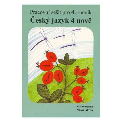 Český jazyk 4 nově - Pracovní sešit pro 4.ročník - Kvačková Jaromíra