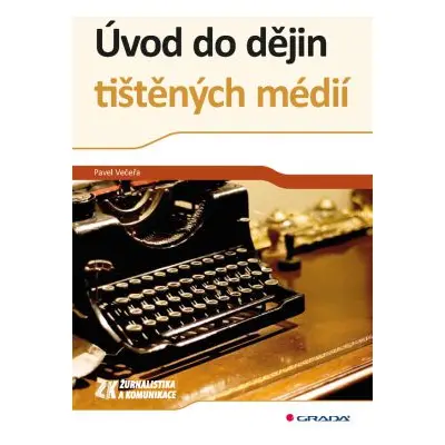 Úvod do dějin tištěných médií - Pavel Večeřa