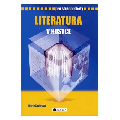 Literatura v kostce pro střední školy - Sochrová Marie