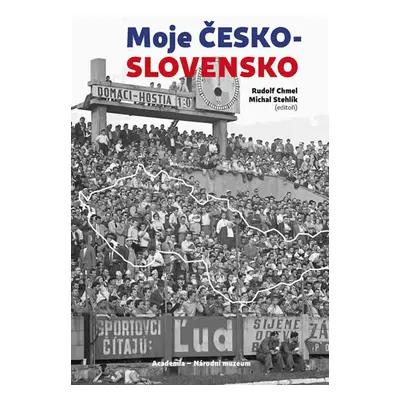 Moje Československo - Chmel Rudolf, Stehlík Michal,