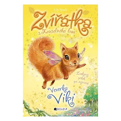 Zvířátka z Kouzelného lesa – Veverka Viki - Lily Small