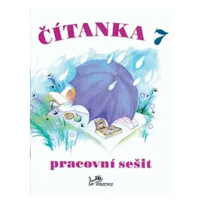 Čítanka 7 - pracovní sešit - doc. PhDr. Dagmar Dorovská, CSc.; PhDr. Vlasta Řeřichová, CSc.