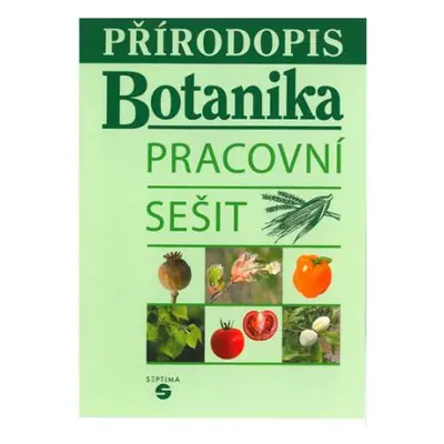 Přírodopis - Botanika (pracovní sešit) - Skýbová, Jana