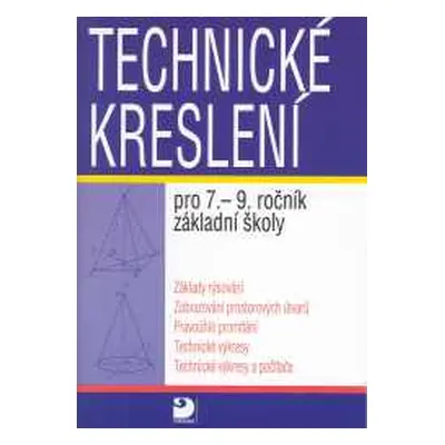 Technické kreslení pro 7.-9.r.ZŠ - Veselík P.,Veselíková M.