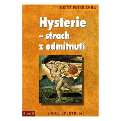 Hysterie - strach z odmítnutí - Heinz-Peter Röhr