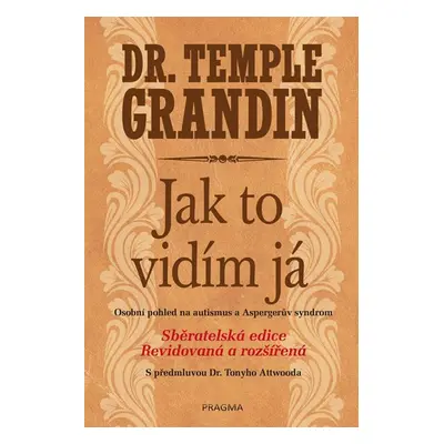 Jak to vidím já - Osobní pohled na autismus a Aspergerův syndrom - Grandin Temple