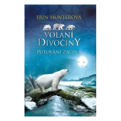 Volání divočiny (1): Putování začíná - Erin Hunterová