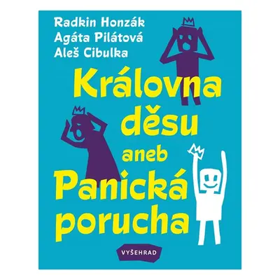 Královna děsu aneb Panická porucha - Radkin Honzák, Agáta Pilátová, Aleš Cibulka