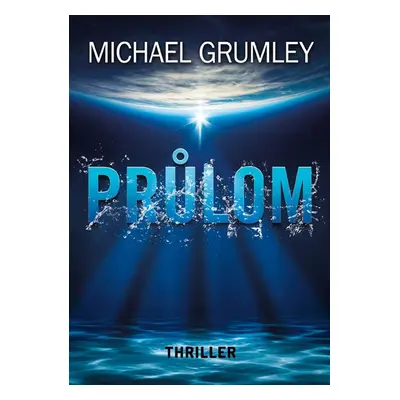 Průlom - Michael C. Grumley