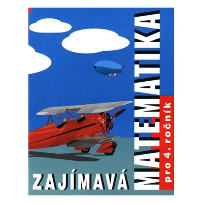 Zajímavá matematika pro čtvrťáky - prof. RNDr. Josef Molnár, CSc.; PaedDr. Hana Mikulenková