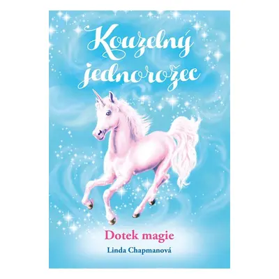 Kouzelný jednorožec: Dotek magie - Chapmanová Linda