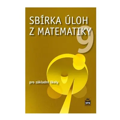 Sbírka úloh z matematiky 9 - Trejbal J.