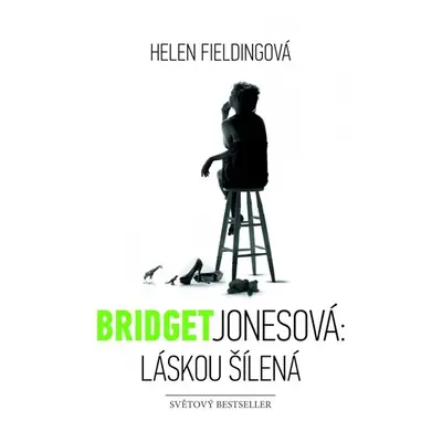 Bridget Jonesová: láskou šílená - Helen Fieldingová