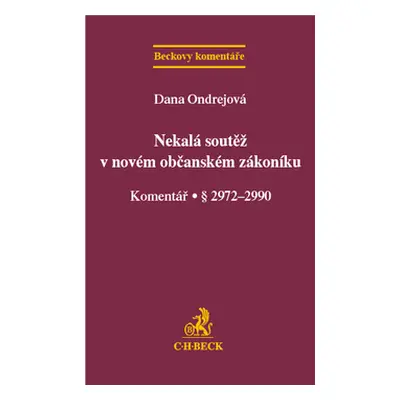 Nekalá soutěž v novém občanském zákoníku. Komentář - Ondrejová