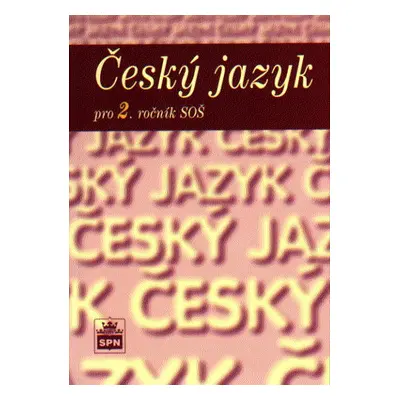 Český jazyk pro 2. ročník SŠ - učebnice - Čechová, Kraus, Styblík