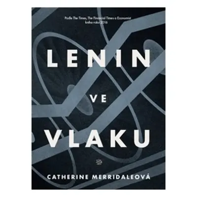 Lenin ve vlaku - Catherine Merridaleová