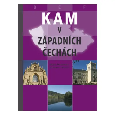 Kam - v západních Čechách - Alena Svobodová, Stanislav Dlouhý