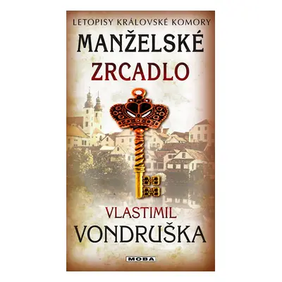 Manželské zrcadlo - Letopisy královské komory - Vondruška Vlastimil