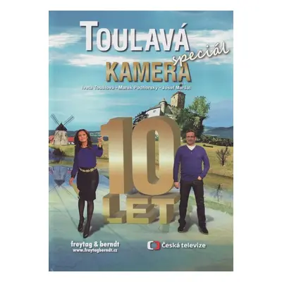 Toulavá kamera - speciál 10 let - Josef Maršál, Marek Podhradský, Toušlová