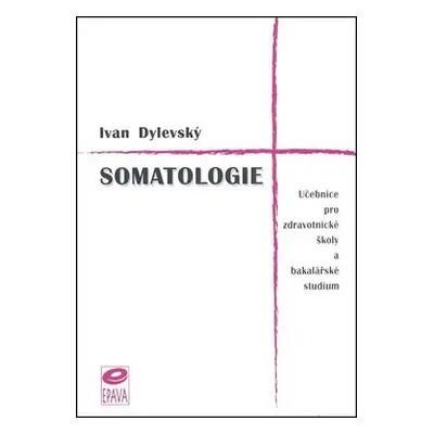 Somatologie - Ivan Dylevský