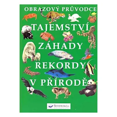 Tajemství, záhady, rekordy v přírodě