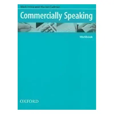 Commercially Speaking Workbook - Irvine M.,Cadman M.