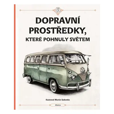 Dopravní prostředky, které pohnuly světem - Štěpánka Sekaninová, Tom Velčovský