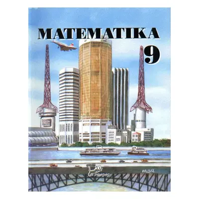 Matematika 9 - učebnice - prof. RNDr. Josef Molnár, CSc.; Mgr. Libor Lepík; RNDr. Hana Lišková; 