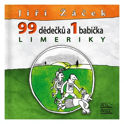 99 dědečků a 1 babička LIMERIKY - Žáček Jiří