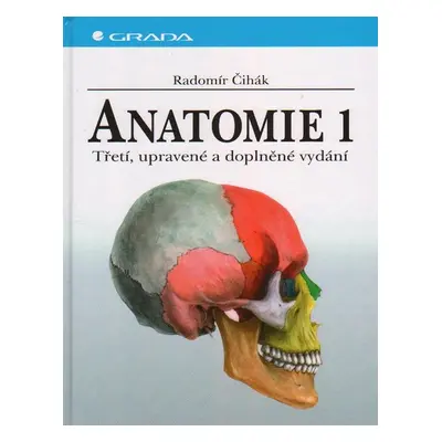 Anatomie 1 - 3. vydání - Čihák Radomír