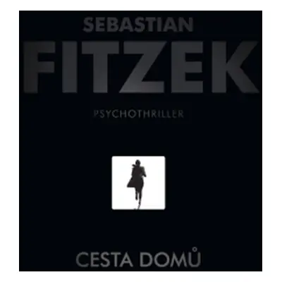 Cesta domů – Psychothriller - Sebastian Fitzek