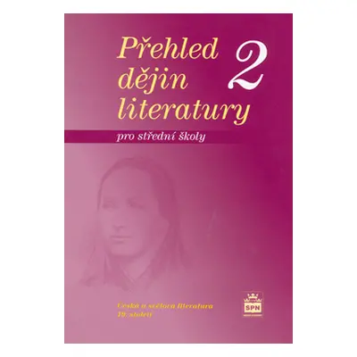 Přehled dějin literatury pro SŠ 2 - učebnice - Soukal Josef