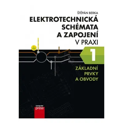 Elektrotechnická schémata a zapojení v praxi 1 - Štěpán Berka