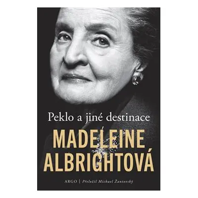 Peklo a jiné destinace - Albrightová Madeleine