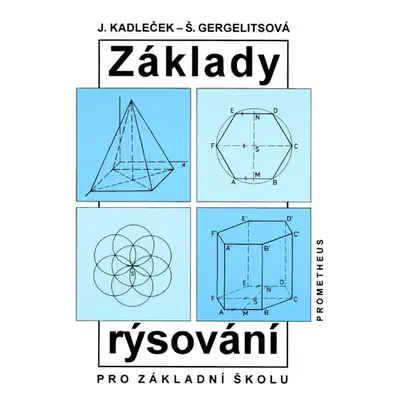 Základy rýsování pro ZŠ - Kadleček J., Gergelitsová Š.