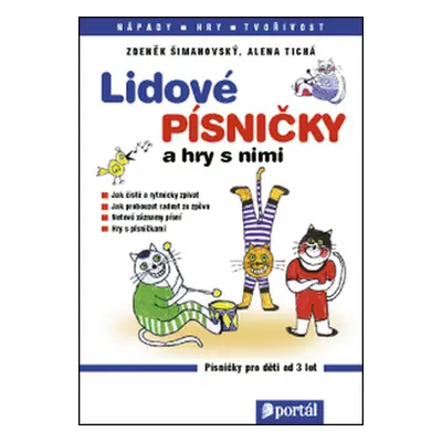 Lidové písničky a hry s nimi - Zdeněk Šimanovský; Alena Tichá