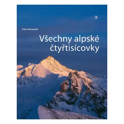 Všechny alpské čtyřtisícovky - Donatsch P.